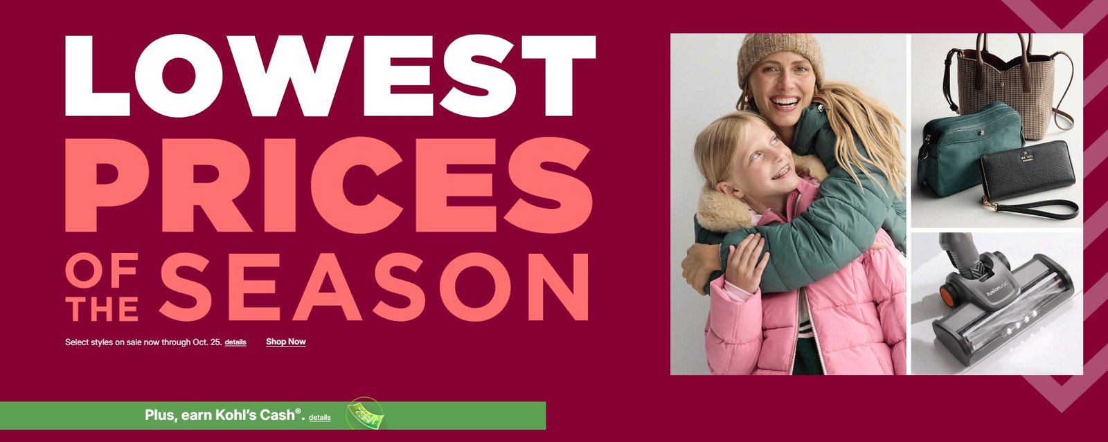 Kohl's Lowest Prices of the Season sale banner with winter coats, handbags, wallets and a vacuum, plus earn Kohl's Cash