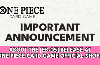 One Piece Card Game important announcement about the EB-05 release at Official Shops