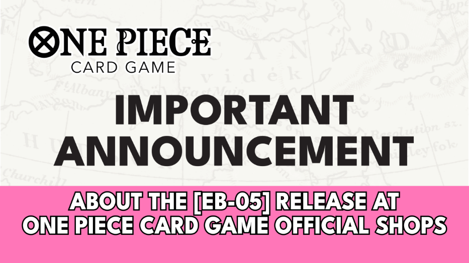 One Piece Card Game important announcement about the EB-05 release at Official Shops